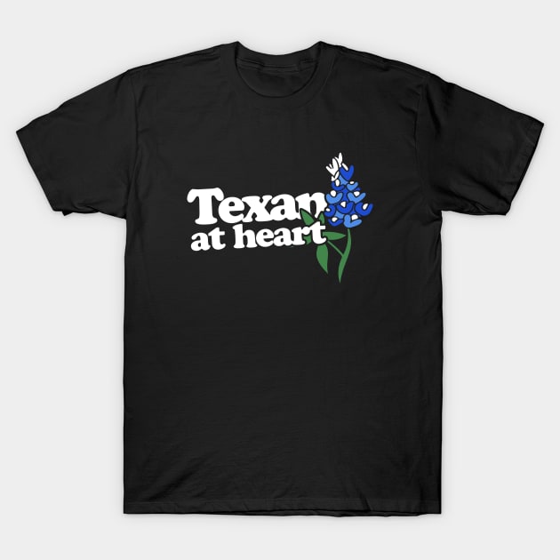 Texan at Heart T-Shirt by bubbsnugg